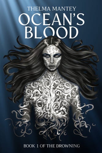 Cover - Ocean's Blood by Thelma Mantey - a person underwater in black and white with eyes closed, long black hair swirling in the water, glowing swirls over their chest and arms, light slanting down through blue water in the background