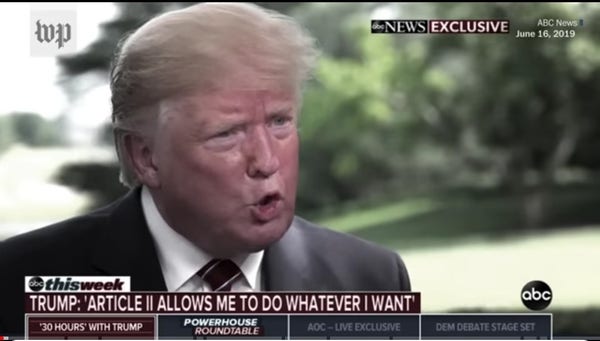  TRUMP: 'ARTICLE II ALLOWS ME TO DO WHATEVER I WANT' 
