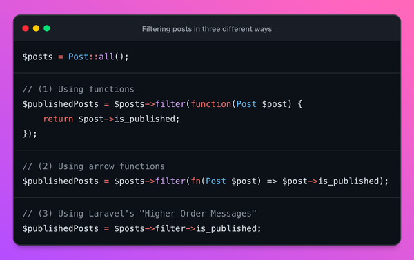 Laravel code snippet showing three different ways on how to filter a collection.
(1) Using functions
(2) Using arrow functions
(3) Using Laravel’s „Higher Order Messages“