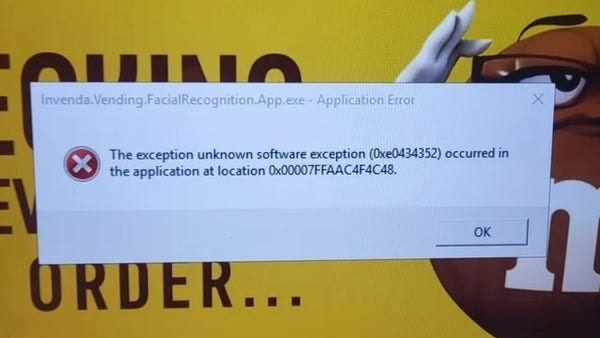 image/jpeg an M&Ms graphic with a pop-up error message reading "The exception unknown software (0xe0434352) occurred in the application at location 0x00007FFAC4F4C48.
(From Reddit)