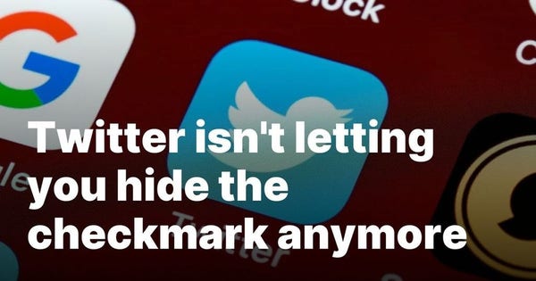 "Twitter isn't letting you hide the checkmark anymore" text laid over a picture of the Twitter icon on an iPhone.