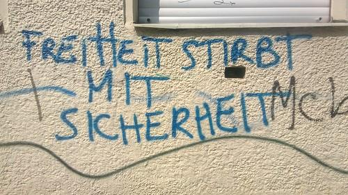 Graffiti 

Freiheit stirbt für Sicherheit