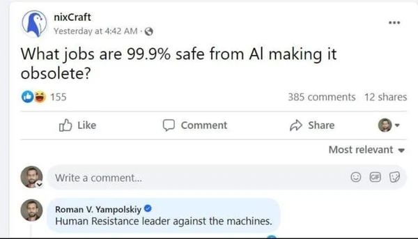 What jobs are 99.9% safe from Al making it obsolete?

Human Resistance leader against the machines