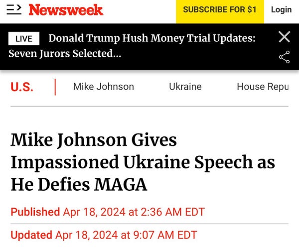 Headline from right leaning Newsweek Mike Johnson Gives Impassioned Ukraine Speech as He Defies MAGA


This douche bag even had Mitch McConnell foaming at the mouth calling him a moron for holding up aid