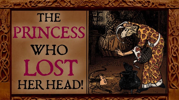 A storybook-style drawing of a princess with the head of sheep in a flowered dress leaning over a black cooking pot. Her human head is on the ground before her and is looking at herself with shock. In the background, two older women look on with a menacing smile. Overlaid text: The Princess who Lost her Head!