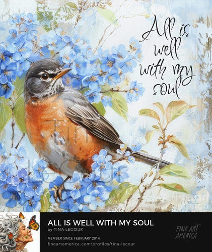 This is a pretty American Robin bird perched in some blue blossom flowers with the inspirational quote "All Is Well With My Soul!"