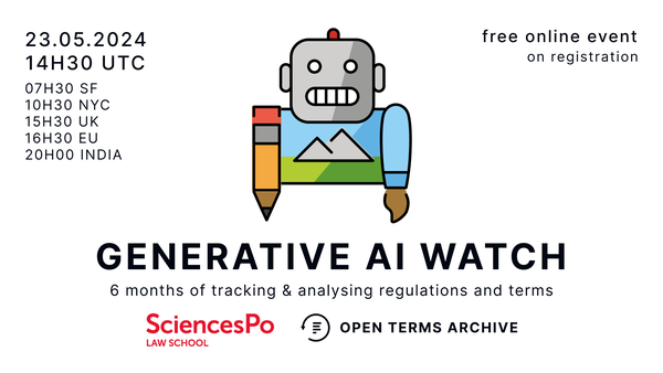 Generative AI Watch: 6 months of tracking & analysing regulations and terms, free online event on registration, 23/05/2024 at 14:30 UTC.