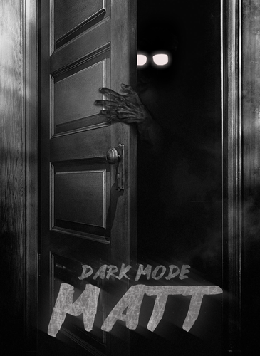 Shiny glasses in a dark closet with hand clawing door open. Text reads "Dark Mode Matt"