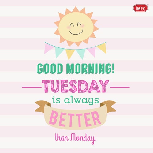 The image features a cheerful and colorful design with a striped pink and white background. At the top, there's a smiling sun with rays extending outward, under which hangs a string of pastel-colored triangular flags. The main text in the center reads "GOOD MORNING! TUESDAY is always BETTER than Monday." The word "TUESDAY" is emphasized in bold teal letters, and the phrase "is always BETTER than Monday" is displayed on a ribbon banner in a soft peach color. The overall vibe of the image is bright and optimistic, designed to give a positive start to the day.