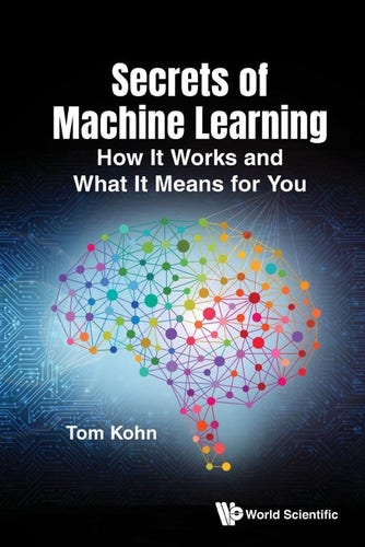 Journalist and news product manager Tom Kohn gets to the heart of the revolutionary new technology that is developing all around us, explaining with precision how the different facets of machine learning work, how companies are using it, and why it is permeating all parts of society right now. The book guides readers through the arcane science and jargon in a clear and understandable way, but is detailed enough that it doesn't gloss over the hard technical concepts.
If you want to know why Siri sometimes misunderstands you, how Netflix recommends your movies, and how machine learning will affect your job - read this book.
