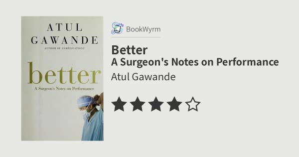 Atul Gawande: Better (2007, Metropolitan Books)