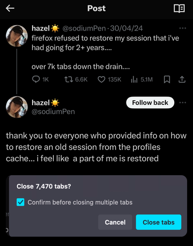 Firefox user kept 7.4k tabs open for two years:. They wrote on X: firefox refused to restore my session that i've had going for 2+ years....over 7k tabs down the drain.... 