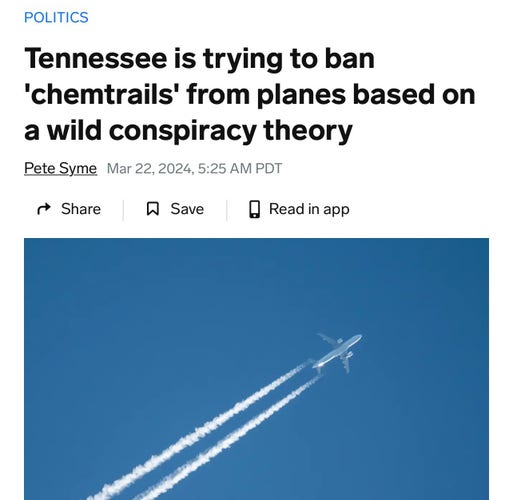Headline Tennessee is trying to ban 'chemtrails' from planes based on a wild conspiracy theory

Alex jones brain rot. Guarantee Tennessee republicans use campaign funds to buy alpha brain 