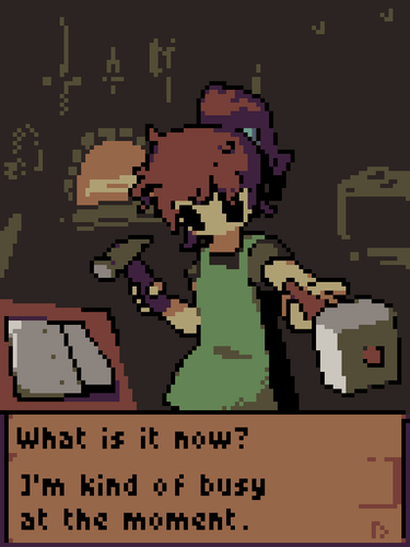 A blacksmith working at a sheet of metal, holding a small hammer in one hand, and pointing a larger mallet at you.  The background is a simplified dark color with a distant furnace and some weapons on the wall.  A text box under her says "What is it now? I'm kind of busy at the moment."