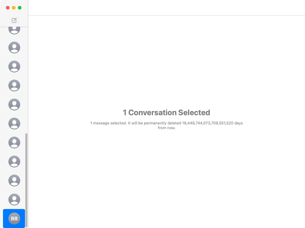 A screenshot of recently deleted Messages in the Apple Messages app (usually deleted after 30 days) – a conversation is selected and the app reports:

1 Conversation Selected
1 message selected. It will be permanently deleted 18,446,744,073,709,551,520 days from now.