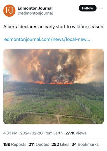 Edmonton Journal
@edmontonjournal
Follow


Alberta declares an early start to wildfire season

Picture: massive fire in forrest

edmontonjournal.com/news/local-new..
4:30 PM • 2024-02-20 From Earth • 277K Views
189 Reposts 211 Quotes 292 Likes 34 Bookmarks