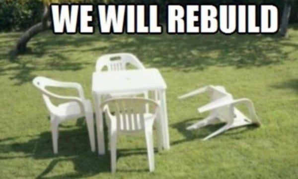 A plastic table with 4 plastic chairs. One is toppled over. The title "We will rebuild" is superimposed.