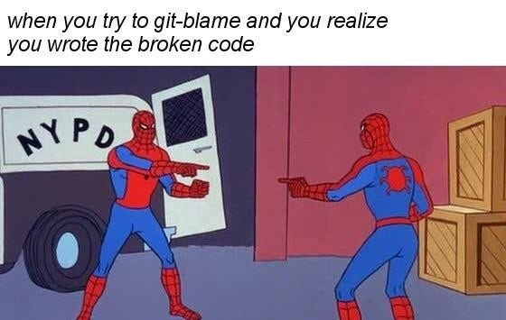 When you try to git-blame and you realize you wrote the broken code - The Spiderman clone meme