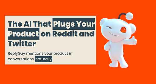 Advertisement of the ReplyGuy service. The reddit mascot on a reddit orange background making something like the iconic Fallout thumbs up gesture. Next to it is the Text:

"The Al That Plugs Your Product on Reddit and Twitter.
Replyguy mentions your product in conversations naturally"