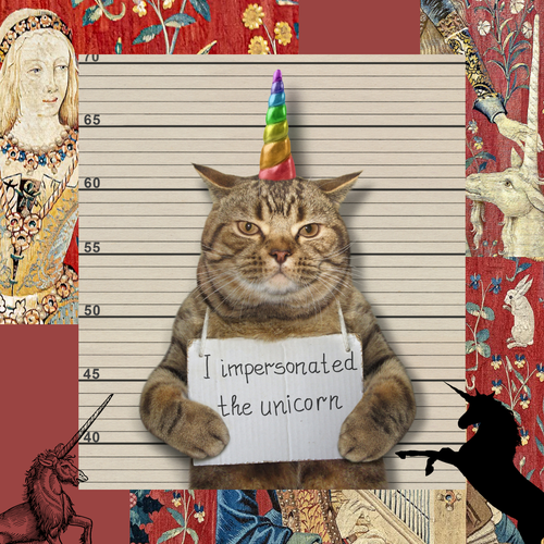 A cross tabby cat wearing a rainbow coloured unicorn's horn stands against a heightboard, holding a sign that says: 'I impersonated the unicorn'
Bottom: Two illustrations of unicorns on either side

Background: details from the Lady and the Unicorn tapestries