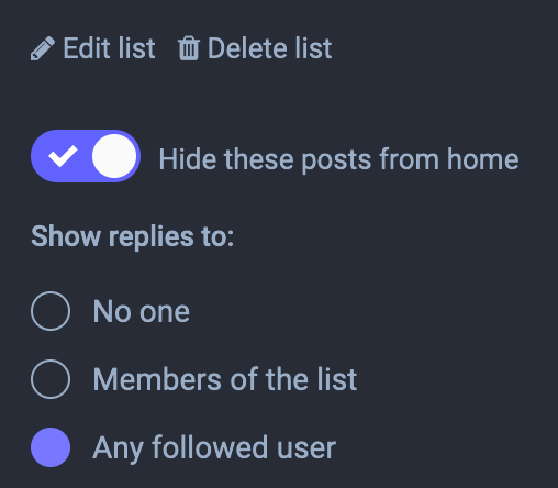 The Mastodon web UI list configuration screen, same as in previous post, but this time the button next to the text "Hide these posts from home" is clearly a toggle, a blue oval with a white check mark on the left and circle on the right.