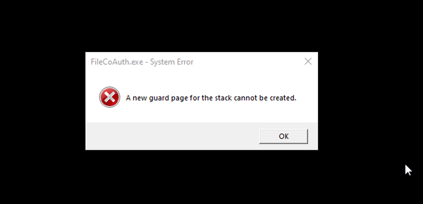 A windows error box for "FileCoAuth.exe" saying "A new guard page for the stack cannot be created."