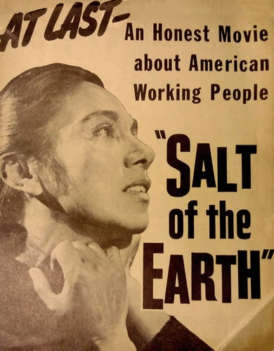 Poster promoting the theatrical premiere of the 1954 American film Salt of the Earth at a (now demolished) theater on 86th Street in Manhattan. Mexican actress Rosaura Revueltas, who played the leading role, is shown. The poster had four "pages", as it was folded and two-sided; this is the "front" side. By Published by the film&#039;s distributor, Independent Productions Co. - Scan via listing at Etsy (archived Feb. 5, 2020). Retouched by uploader., Public Domain, https://commons.wikimedia.org/w/index.php?curid=86636803