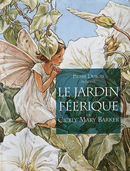 Couverture
Pierre Dubois présente
LE JARDIN FÉERIQUE
de Cicely Mary Barker

Éd. Hoebeke, 2005
