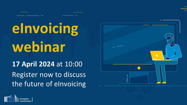 Image of a man sitting on his laptop in front of a big screen, with the text: e Invoicing webinar, 17 April 2024 at 10:00 - Register now to discuss the future of eInvoicing